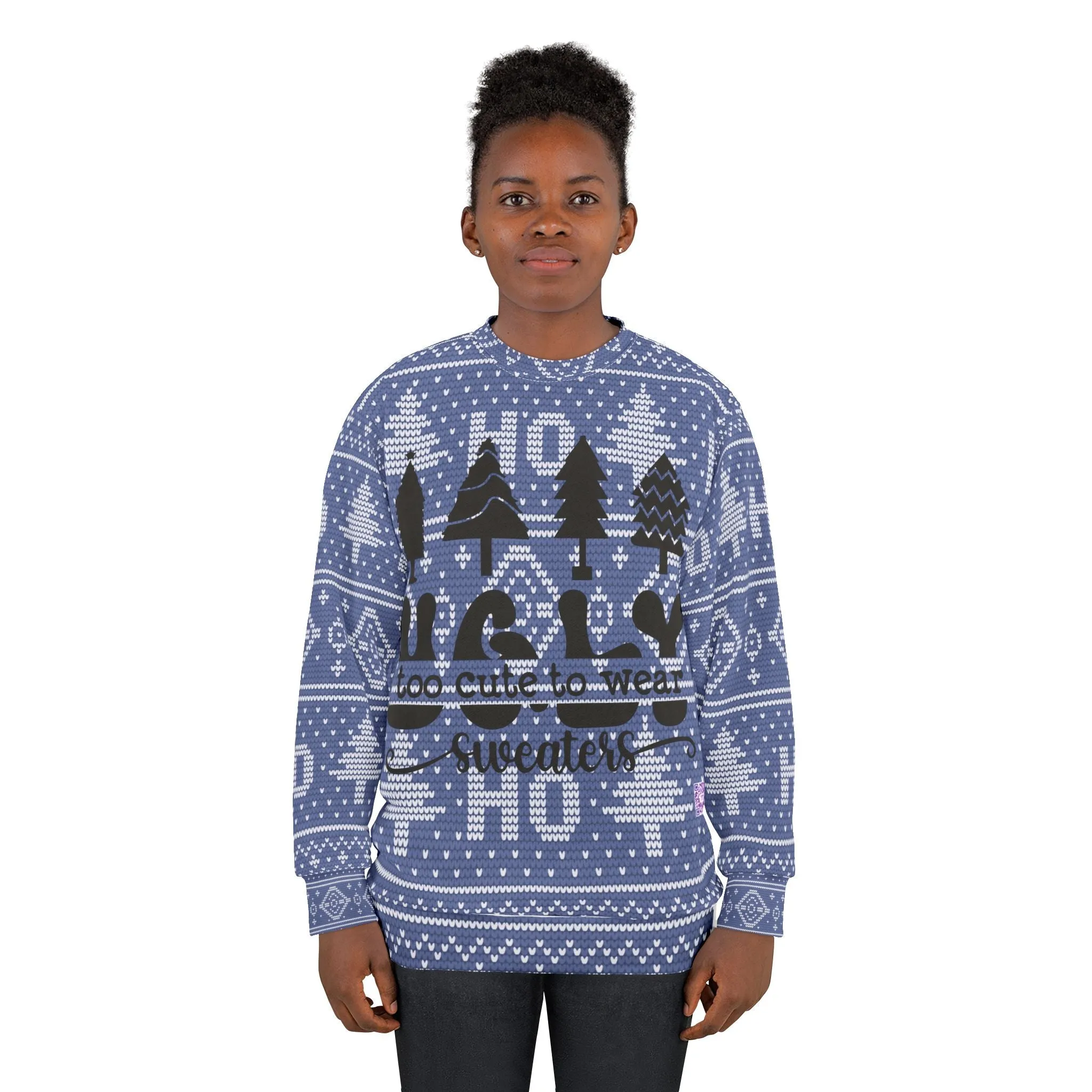 Too Cute to Wear Ugly Sweaters Unisex Sweatshirt (AOP)